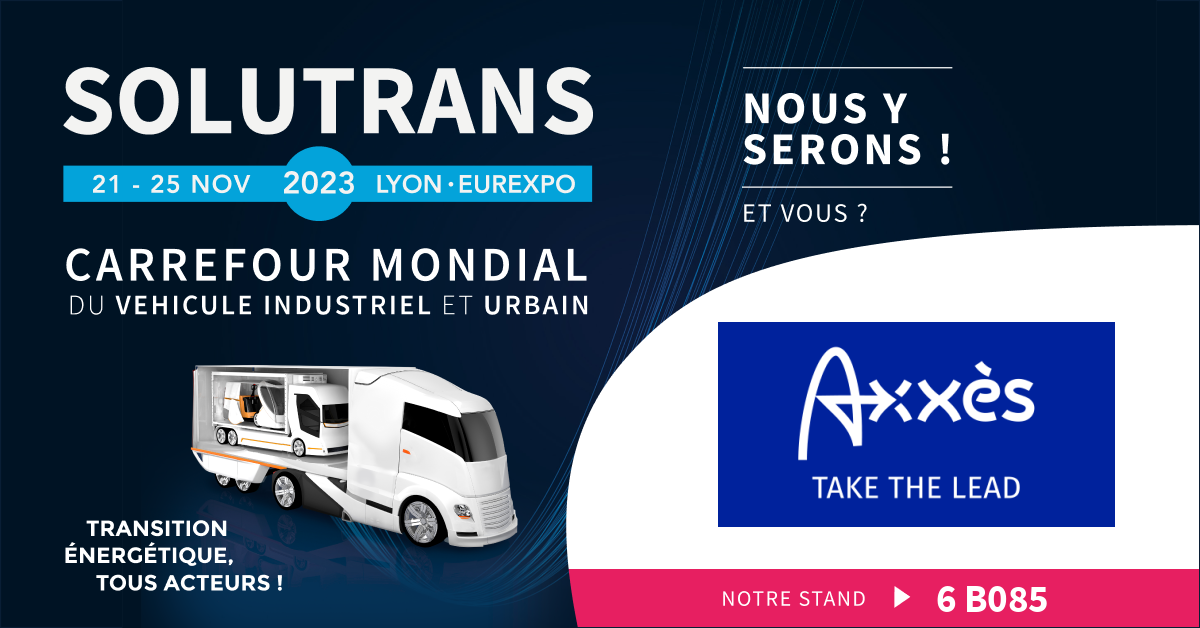 Annonce de la présence d'Axxes à Solutrans avec toutes les informations nécessaires : du 21 au 25 novembre à l'Eurexpo de Lyon à notre stand 6 B085